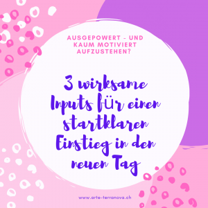 Read more about the article Tagesinput: 3 wirksame Inputs für einen startklaren Einstieg in den neuen Tag