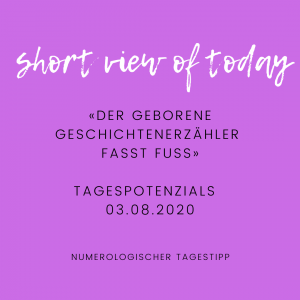 Read more about the article Numerologischer Tagestipp für 03.08.2002: Short-View „Der Geschichtenerzähler fasst Fuss“