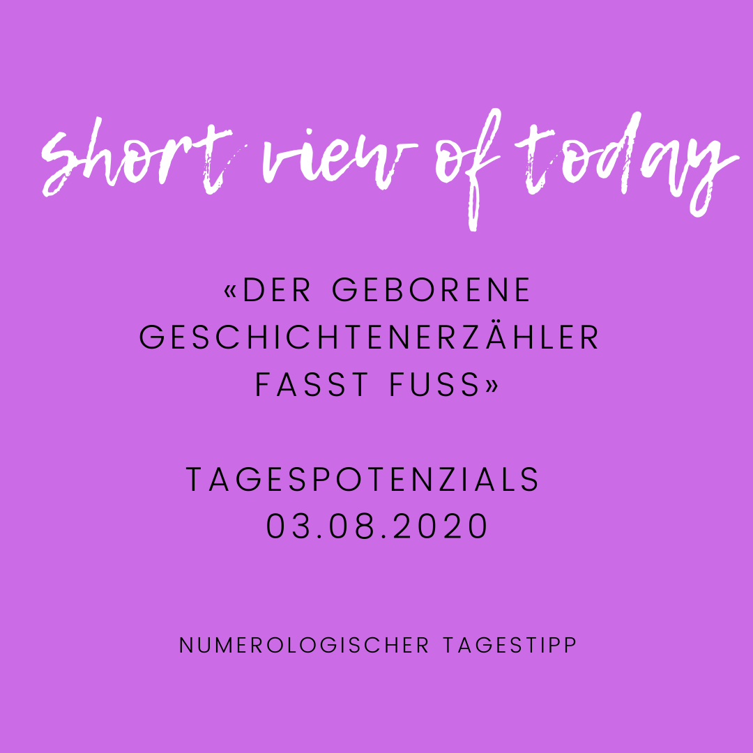 You are currently viewing Numerologischer Tagestipp für 03.08.2002: Short-View „Der Geschichtenerzähler fasst Fuss“